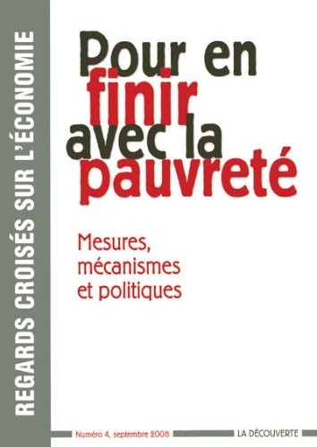 Pour en finir avec la pauvreté : Mesures, mécaniques et politiques