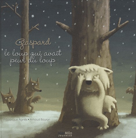 GASPARD, LE LOUP QUI AVAIT PEUR DU LOUP