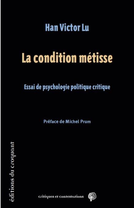 La condition metisse - essai de psychologie politique critique