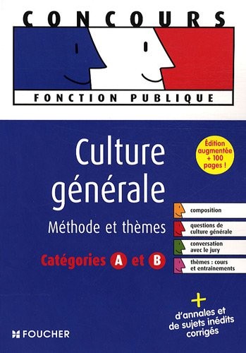 Culture générale : Epreuves et thèmes catégories A et B (Ancienne Edition)
