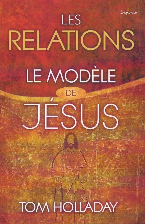 Les relations : Le modèle de Jésus