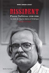 Dissident Pierre Vallieres (1938-1998). au-delà de Negres Blancs