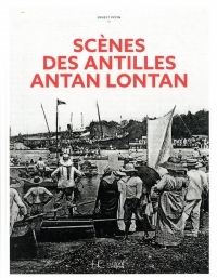 Scènes des Antilles antan lontan - Nouvelle édition