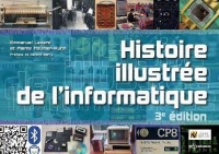 Histoire illustrée de l'informatique: 3e édition