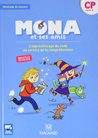 Mona et ses amis - Méthode de lecture : L'apprentissage du code au service de la compréhension CP cycle 2