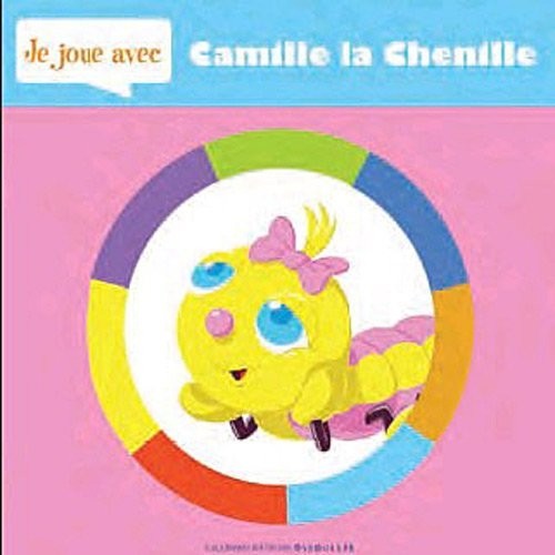 Je joue avec Camille la Chenille