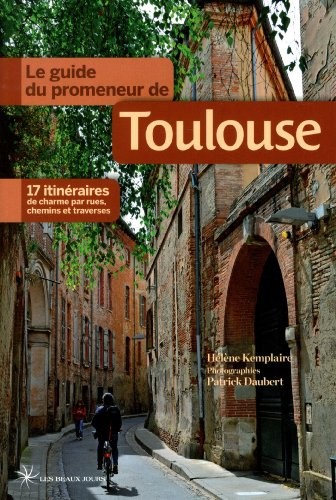 Le guide du promeneur de Toulouse
