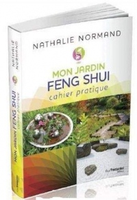 Mon jardin feng shui cahier pratique