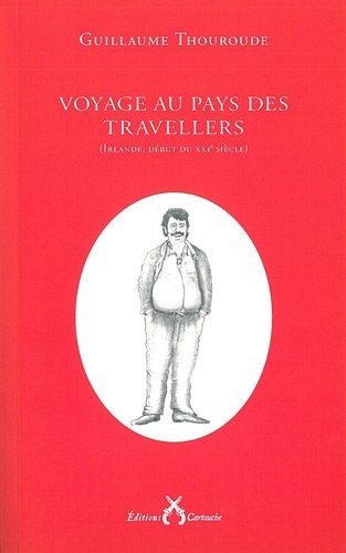 Voyage au pays des Travellers : (Irlande, début du XXIe siècle)