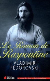 Le Roman de Raspoutine - GRAND PRIX PALATINE DU ROMAN HISTORIQUE 2012