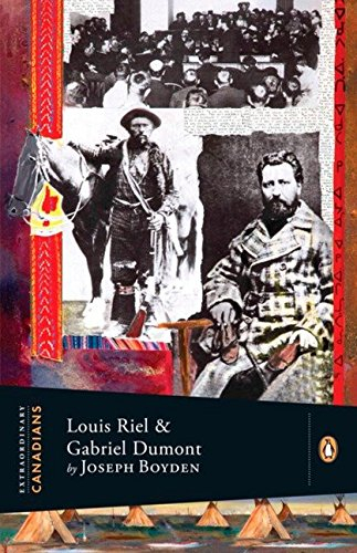 Extraordinary Canadians: Louis Riel and Gabriel Dumont: A Penguin Lives Biography [9780143055860]