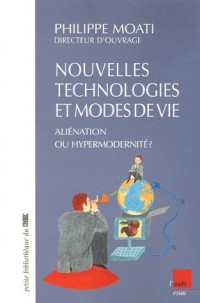 Nouvelles technologies et modes de vie : aliénation ou hypermodernité ?