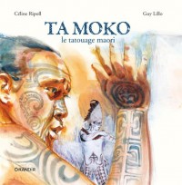 Ta Moko : Le tatouage maori