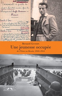 Une jeunesse occupee de l'Orne au Bessin, 1940-1944