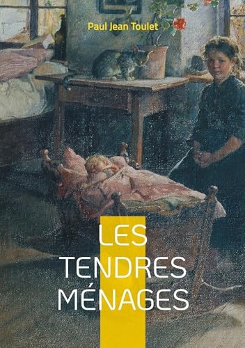 Les tendres ménages: Un roman d'élégance et de mélancolie béarnaise entre poésie et destin provincial