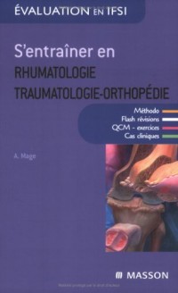 S'entraîner en rhumatologie-tranmatologie-orthopédie - QCM, cas cliniques, entraînement