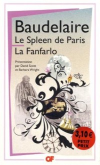 Le Spleen de Paris ; La Fanfarlo