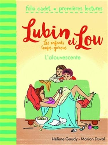 Lubin et Lou, les enfants loups-garous, 6 : L'alouvescente