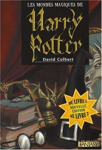 Les mondes magiques de Harry Potter (tomes 1 à 7)