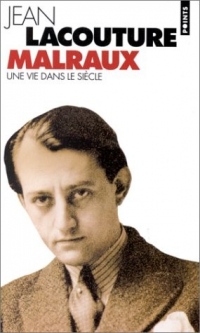 Malraux une vie dans le siècle