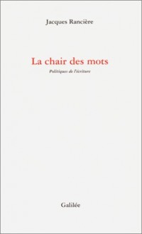 La chair des mots : Politiques de l'écriture