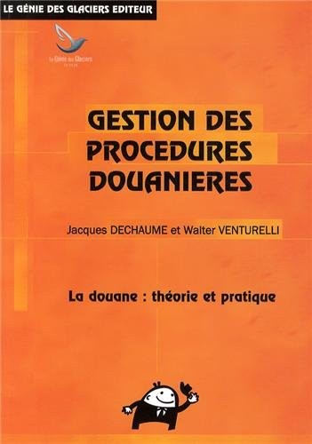 Gestion des procédures douanières : La douane : théorie et pratique
