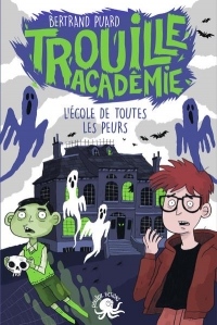 Trouille Académie - L'École de toutes les peurs (1)