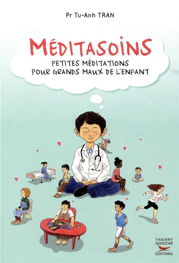 Méditasoins - Petites méditations pour grands maux de l'enfant