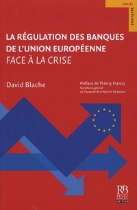 La régulation des banques de l'Union européenne face à la crise.
