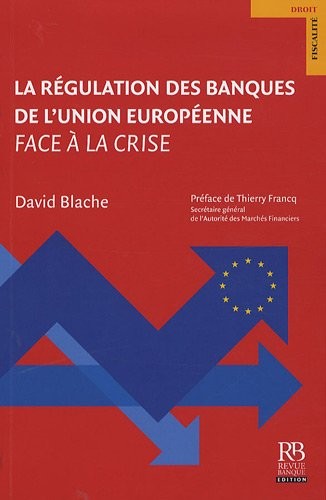 La régulation des banques de l'Union européenne face à la crise.