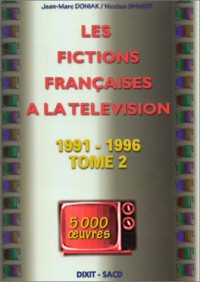 Les fictions françaises à la télévision, tome 2, 1991-1996