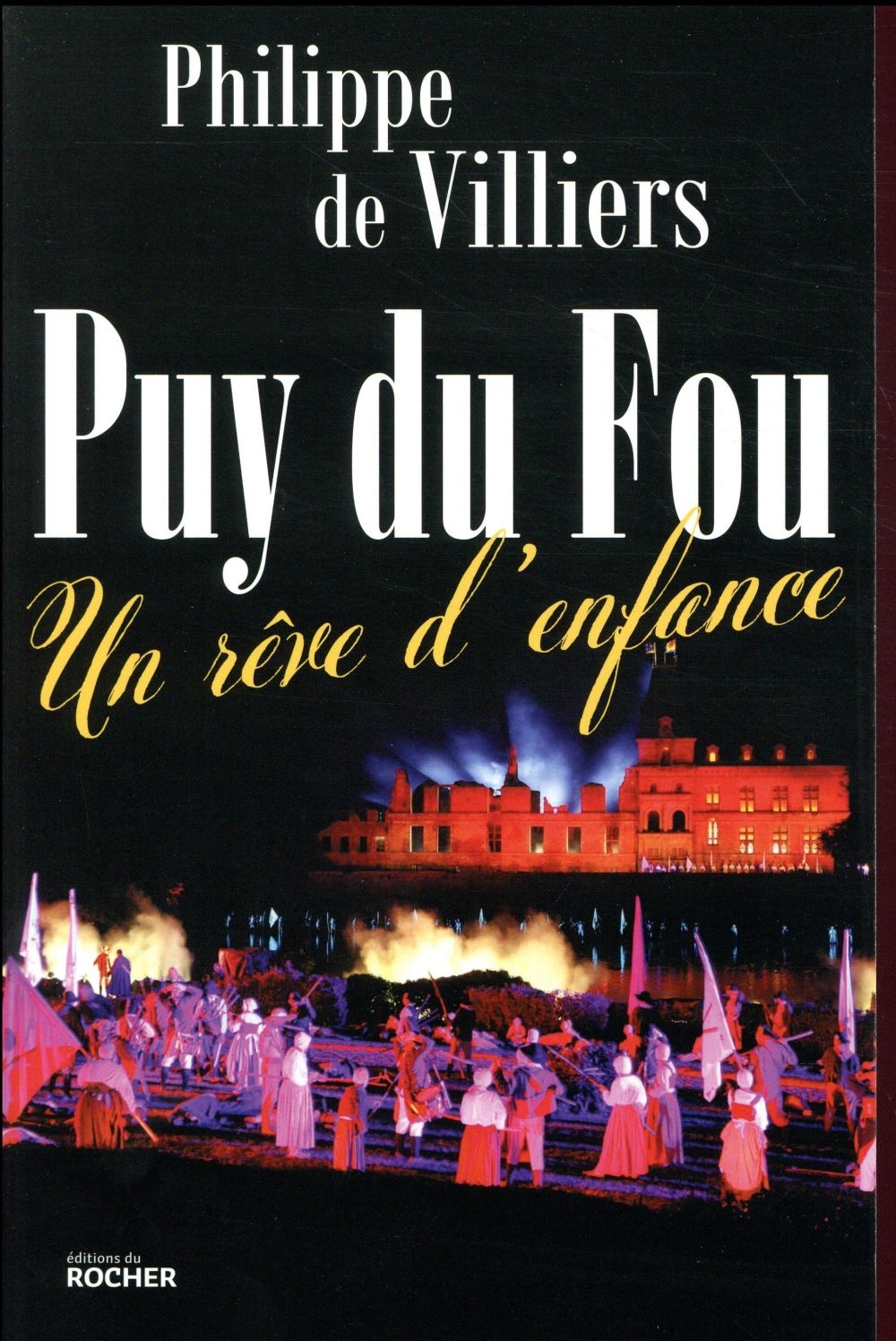 Puy du Fou: Un rêve d'enfance