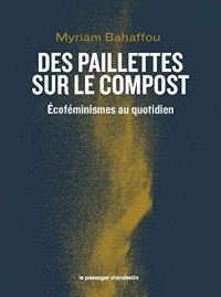 Des paillettes sur le compost: Ecoféminismes au quotidien