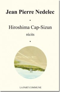 Hiroshima Cap-Sizun et autres récits