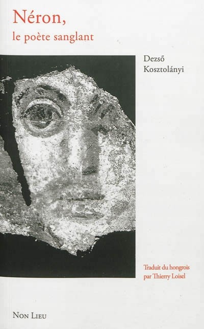 Néron, le poète sanglant : Suivi de Nouvelles latines et de Marc-Aurèle, poème