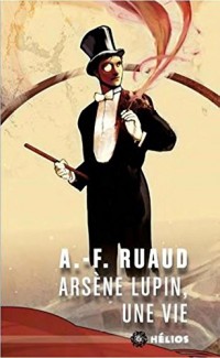 Arsène Lupin, une vie