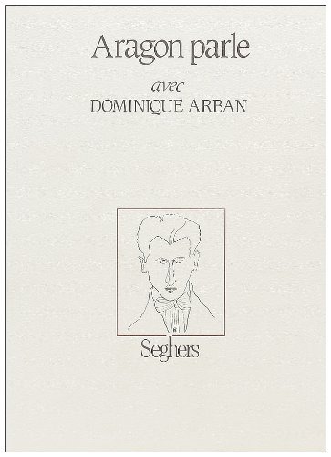Aragon parle avec Dominique Arban