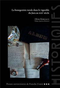 La bourgeoisie rurale dans le vignoble du Jura au XIXe siècle: Aux racines de la République