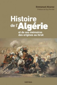 L'HISTOIRE DE L'ALGERIE ET DE SES MEMOIRES DES ORIGINES AU HIRAK