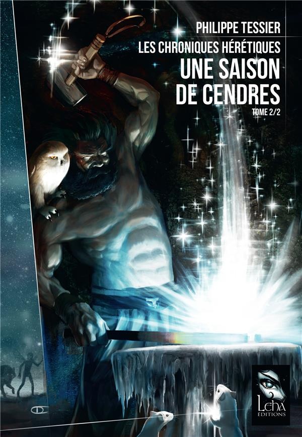 Les chroniques hérétiques, Tome 2 : Une saison de cendres