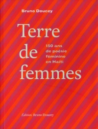 Terre de femmes : 150 ans de poésie féminine en Haïti