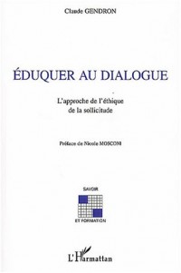 Eduquer au dialogue : L'approche de l'éthique de la sollicitude
