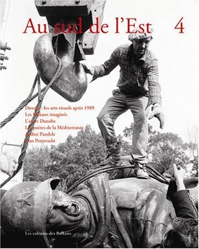 Au sud de l'Est, N° 4 : Balkans imaginés