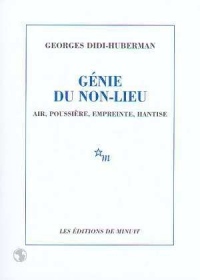 Génie du non-lieu. Air, poussière, empreinte, hantise