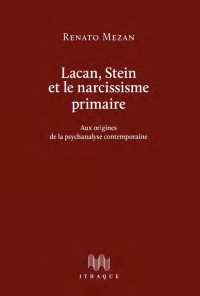 Lacan, Stein et le narcissisme primaire : Aux origines de la psychanalyse contemporaine
