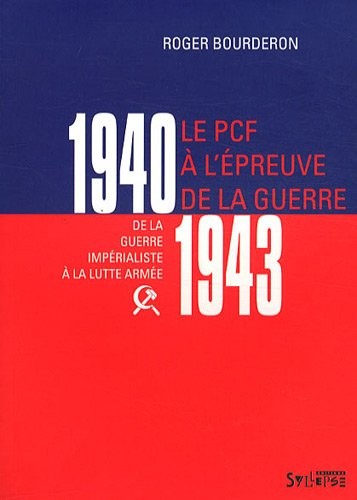 Le PCF à l'épreuve de la guerre, 1940-1943 : De la guerre impérialiste à la lutte armée
