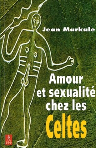Amour et sexualité : chez les Celtes