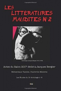 Les Littératures Maudites N°2: Actes du Salon 2017 dédié à Jacques Bergier - Médiathèque Voyelles, Charleville-Mézières