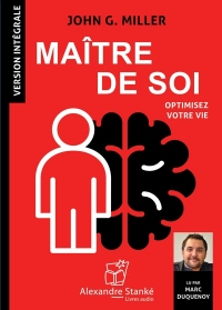 Maître de soi : Optimisez votre vie