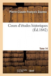 Cours d'études historiques. Tome 14